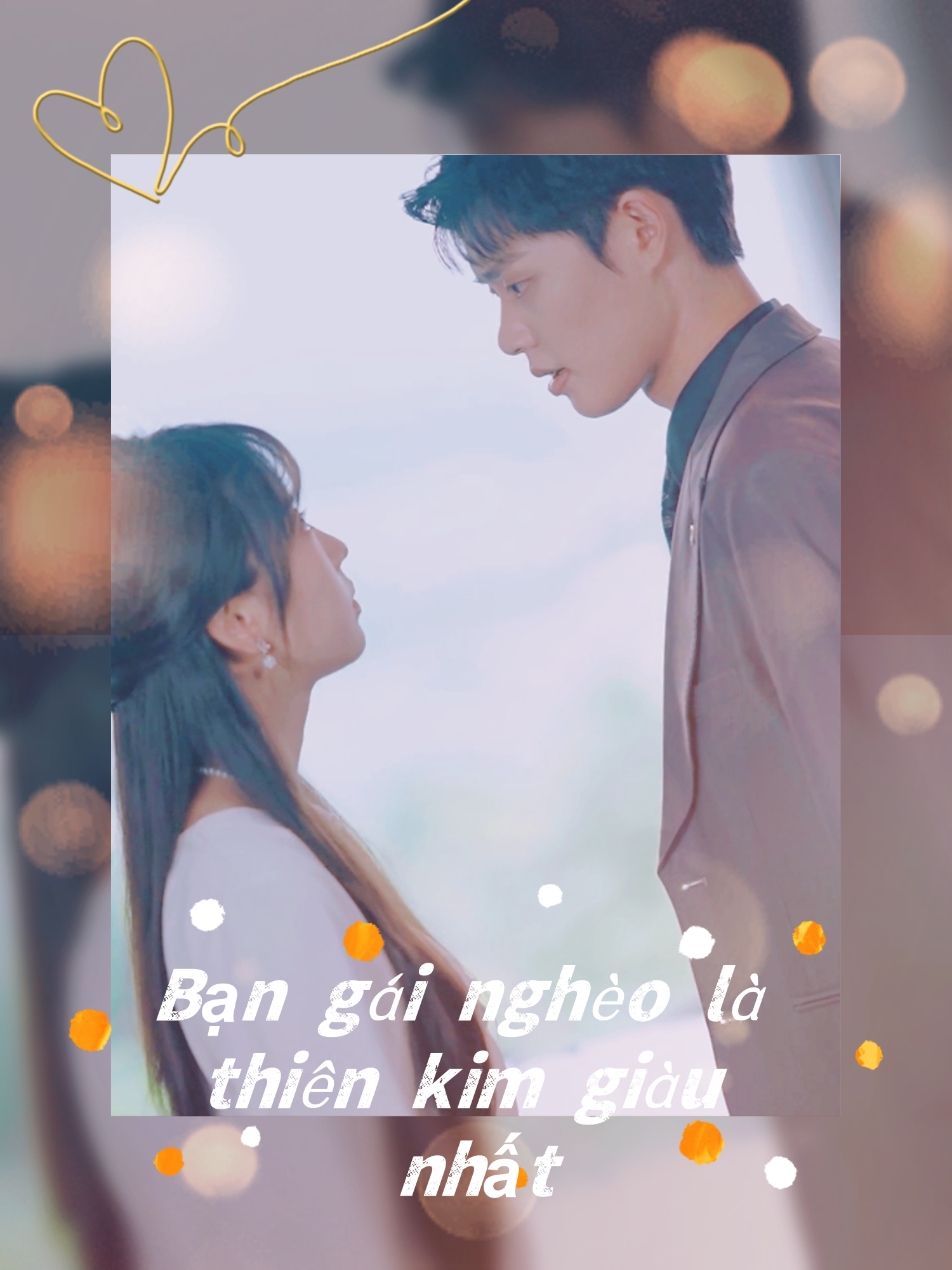 Bạn gái nghèo là thiên kim giàu nhất