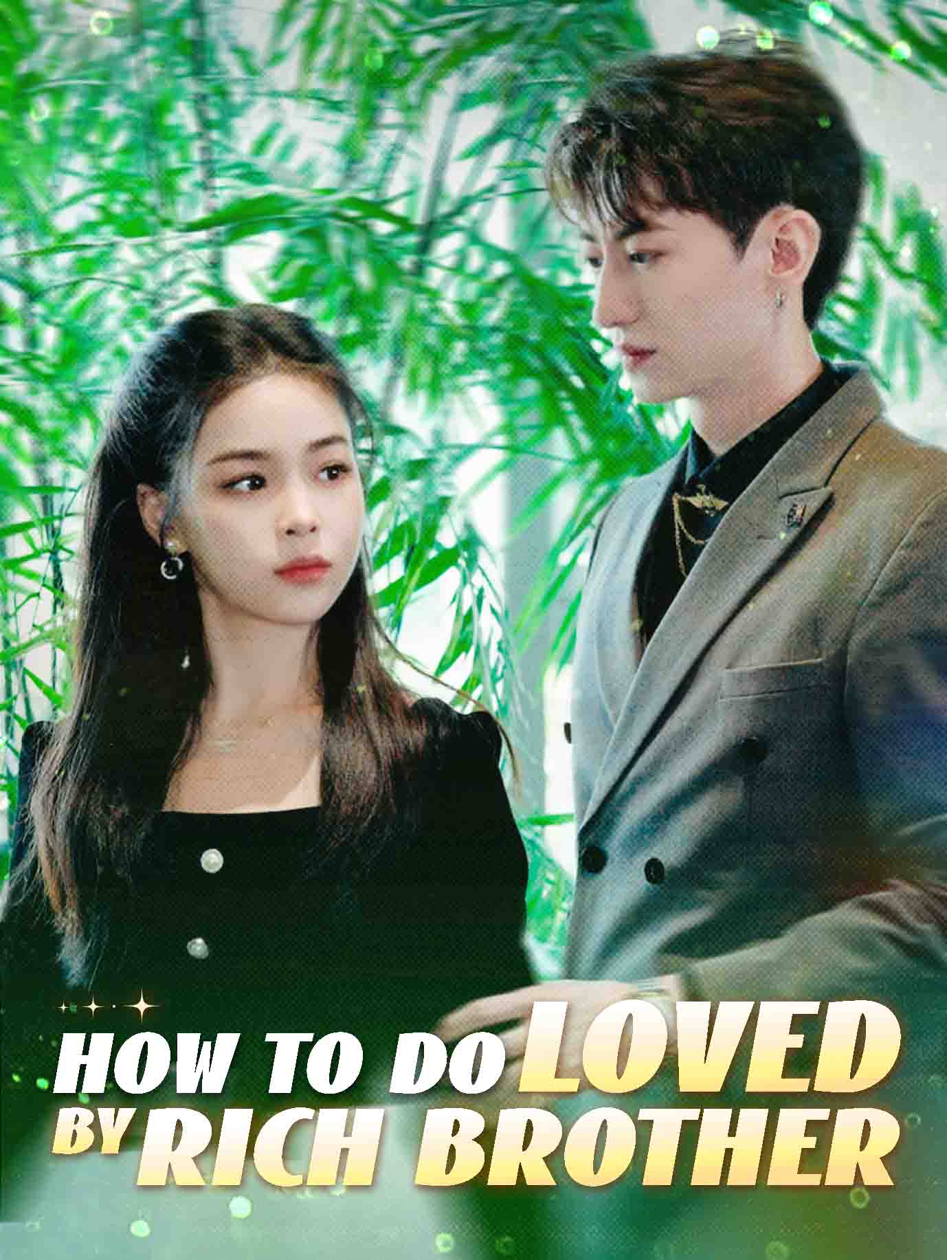 How to do Loved by Rich Brother
